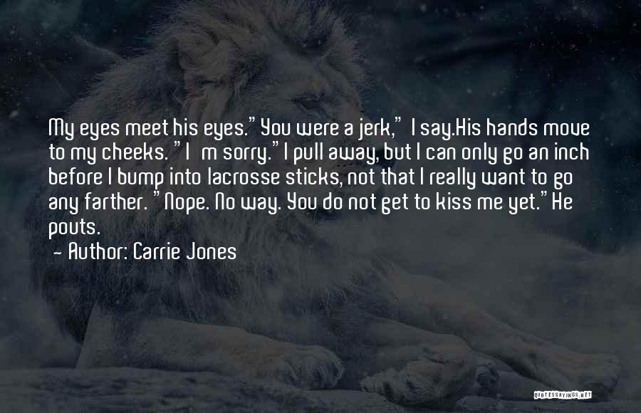 Cheeks Kiss Quotes By Carrie Jones