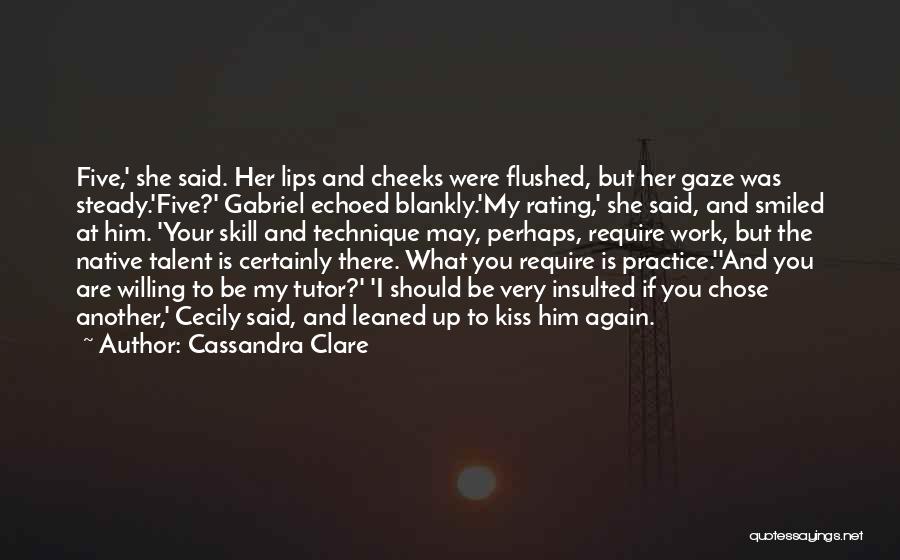 Cheeks Kiss Quotes By Cassandra Clare