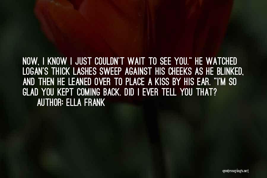 Cheeks Kiss Quotes By Ella Frank