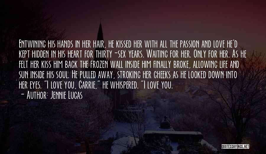 Cheeks Kiss Quotes By Jennie Lucas