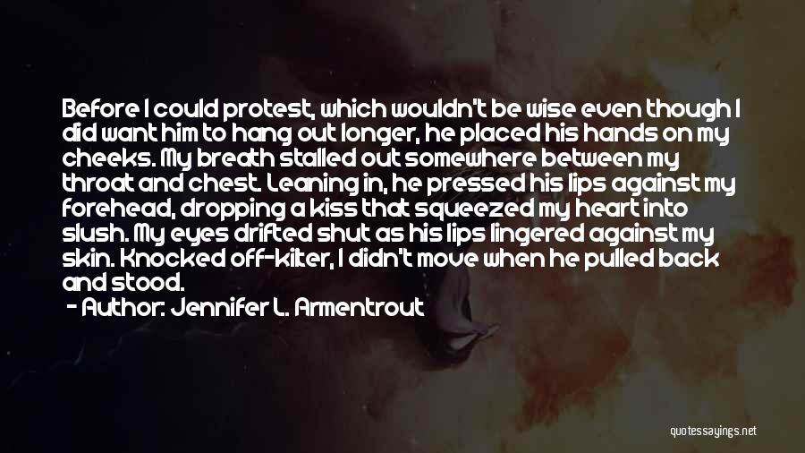 Cheeks Kiss Quotes By Jennifer L. Armentrout