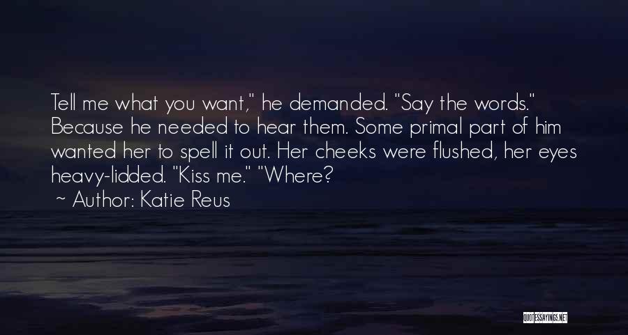 Cheeks Kiss Quotes By Katie Reus