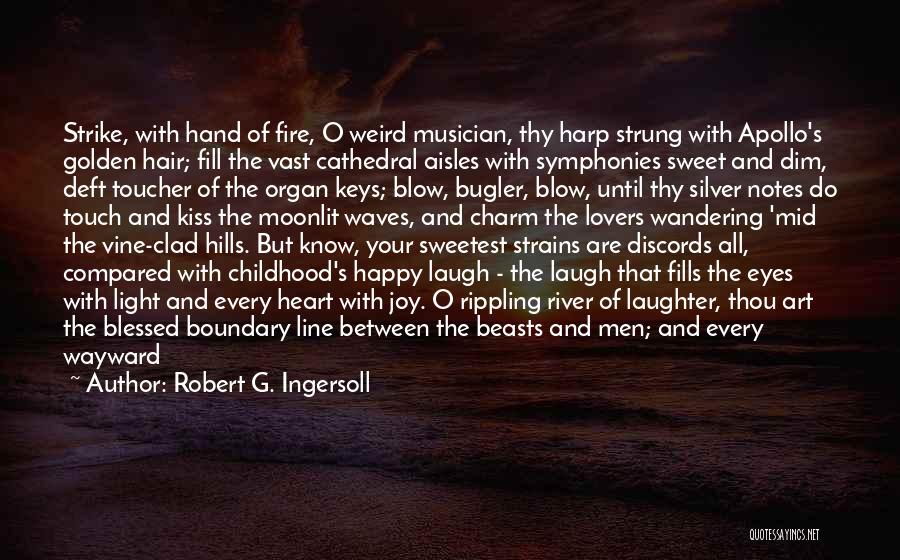 Cheeks Kiss Quotes By Robert G. Ingersoll