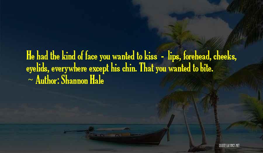 Cheeks Kiss Quotes By Shannon Hale