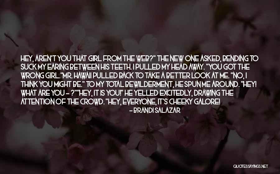 Cheeky Girl Quotes By Brandi Salazar Cheeky Girl Quotes By Brandi Salazar