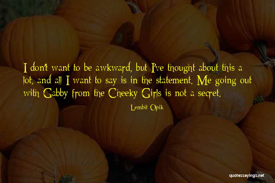 Cheeky Girl Quotes By Lembit Opik Cheeky Girl Quotes By Lembit Opik