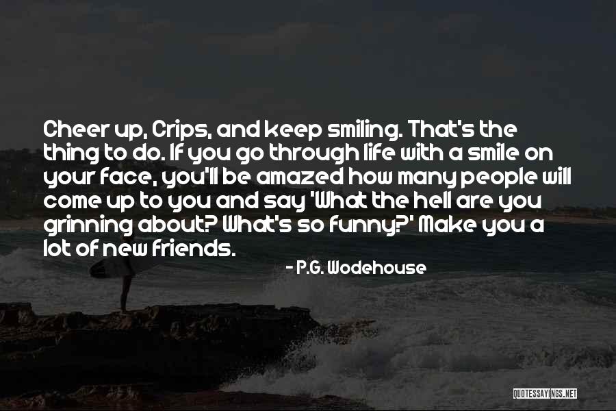 Cheer Friends Quotes By P.G. Wodehouse