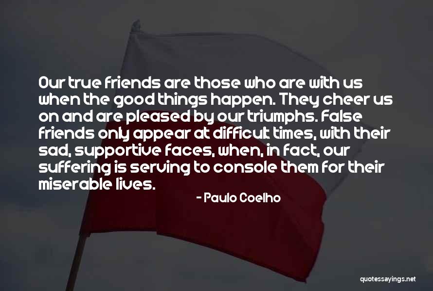 Cheer Friends Quotes By Paulo Coelho