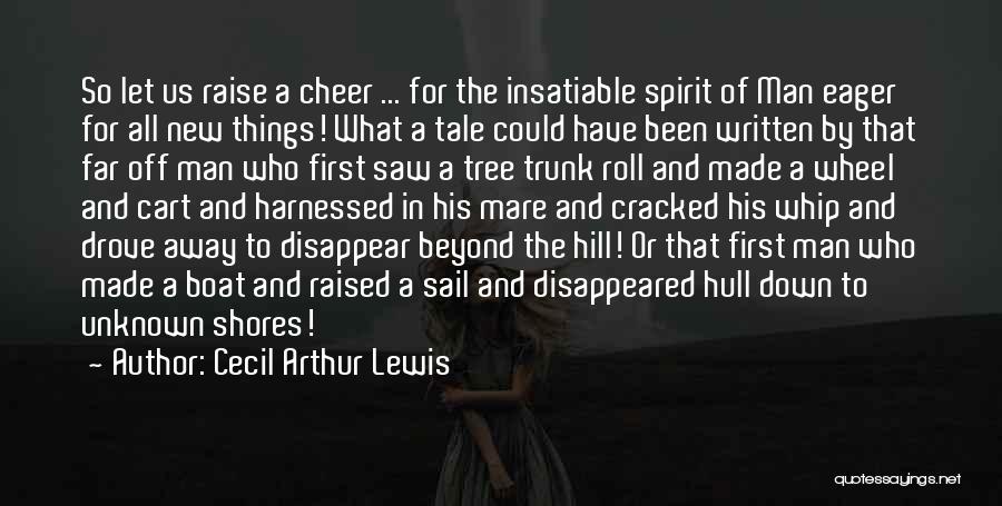 Cheer One Man Quotes By Cecil Arthur Lewis