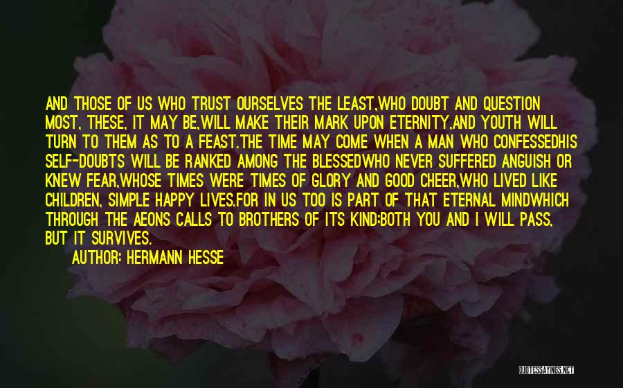 Cheer One Man Quotes By Hermann Hesse