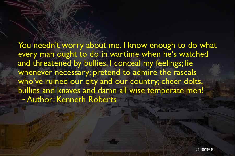 Cheer One Man Quotes By Kenneth Roberts