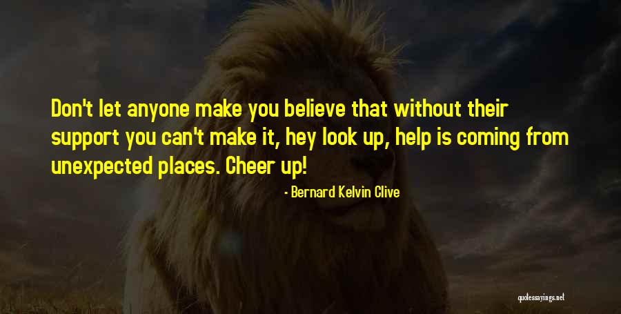 Cheer Support Quotes By Bernard Kelvin Clive Cheer Support Quotes By Bernard Kelvin Clive