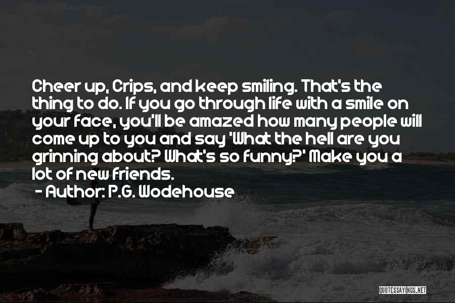 Cheer Up Friends Quotes By P.G. Wodehouse