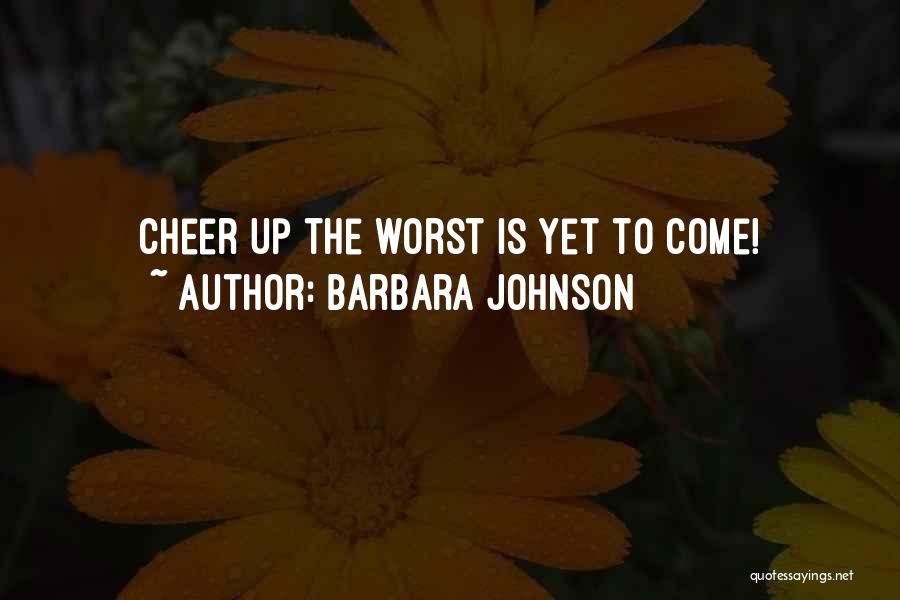 Cheer Up Inspirational Quotes By Barbara Johnson