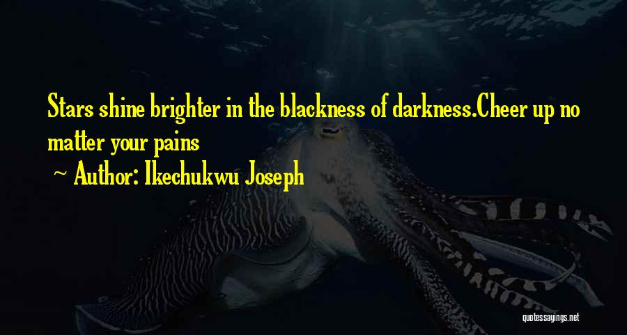 Cheer Up Inspirational Quotes By Ikechukwu Joseph