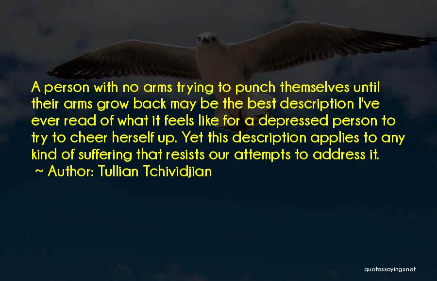 Cheer Up When Depressed Quotes By Tullian Tchividjian