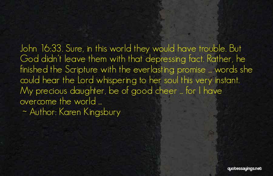 Cheer Up Words Quotes By Karen Kingsbury