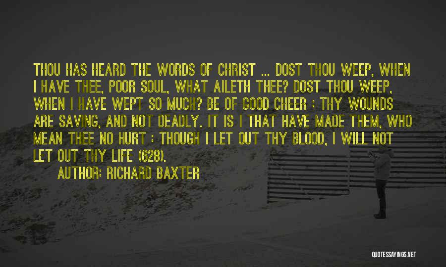 Cheer Up Words Quotes By Richard Baxter