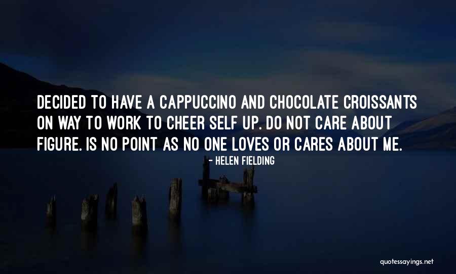 Cheer Up Work Quotes By Helen Fielding Cheer Up Work Quotes By Helen Fielding