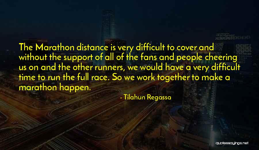 Cheer Up Work Quotes By Tilahun Regassa Cheer Up Work Quotes By Tilahun Regassa