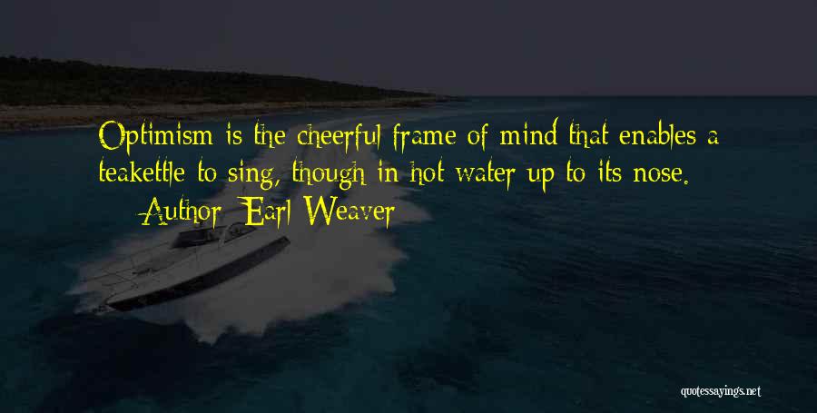 Cheerful Quotes By Earl Weaver