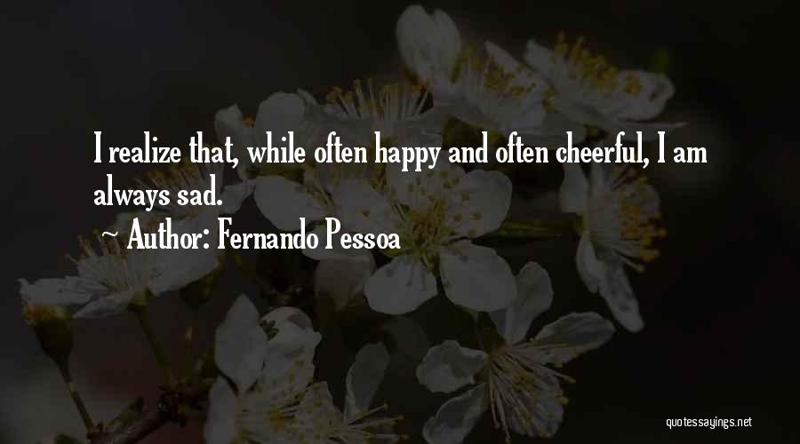 Cheerful Quotes By Fernando Pessoa