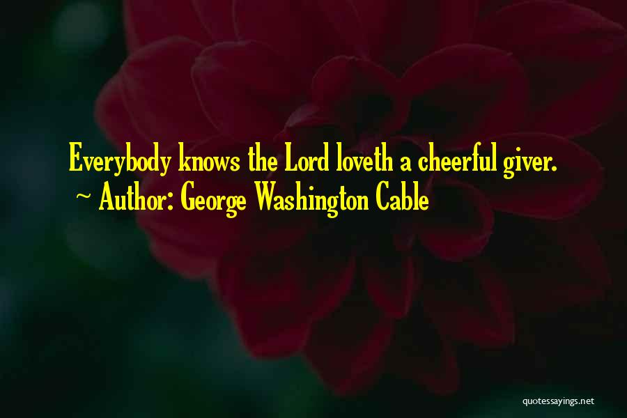 Cheerful Quotes By George Washington Cable