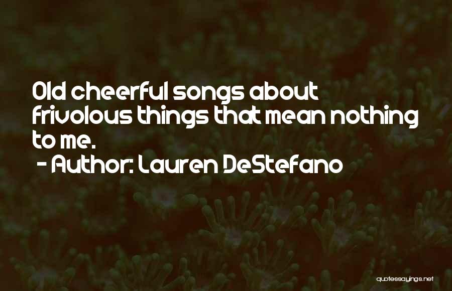 Cheerful Quotes By Lauren DeStefano