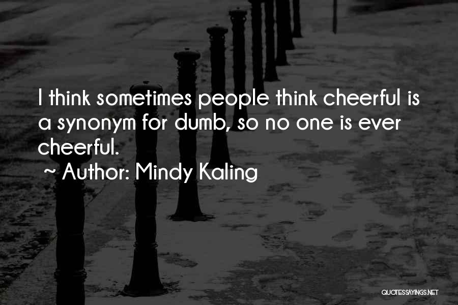 Cheerful Quotes By Mindy Kaling