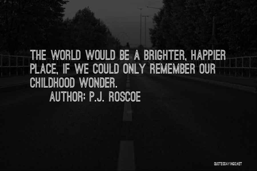 Cheerful Quotes By P.J. Roscoe
