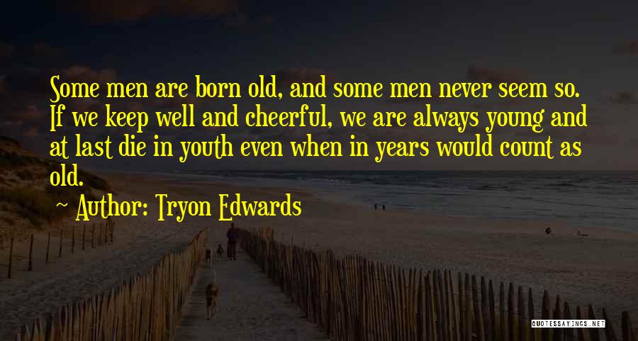 Cheerful Quotes By Tryon Edwards