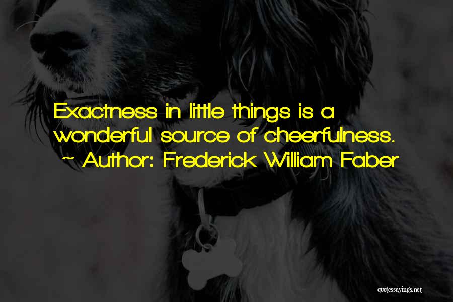 Cheerfulness Quotes By Frederick William Faber