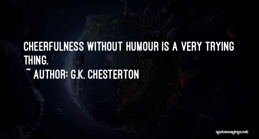 Cheerfulness Quotes By G.K. Chesterton