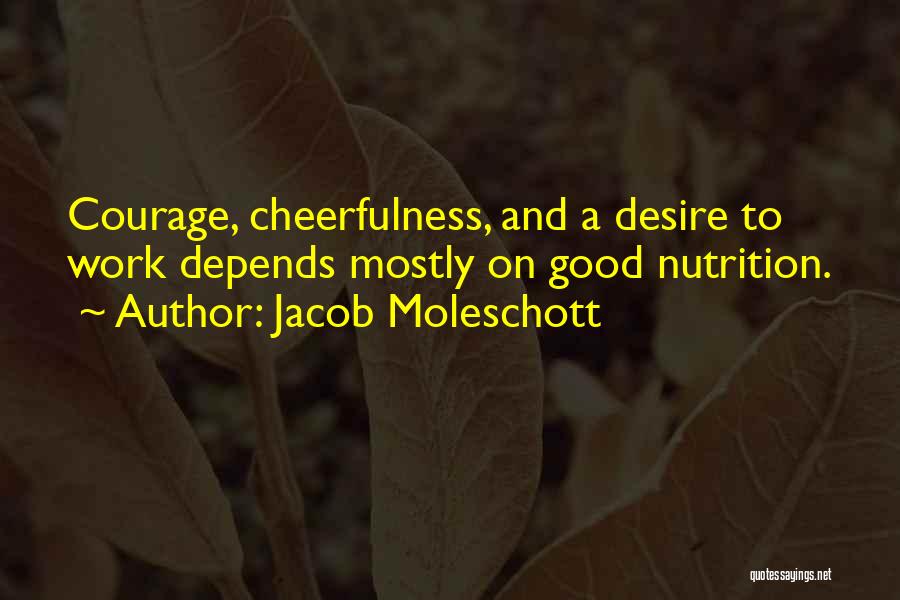 Cheerfulness Quotes By Jacob Moleschott