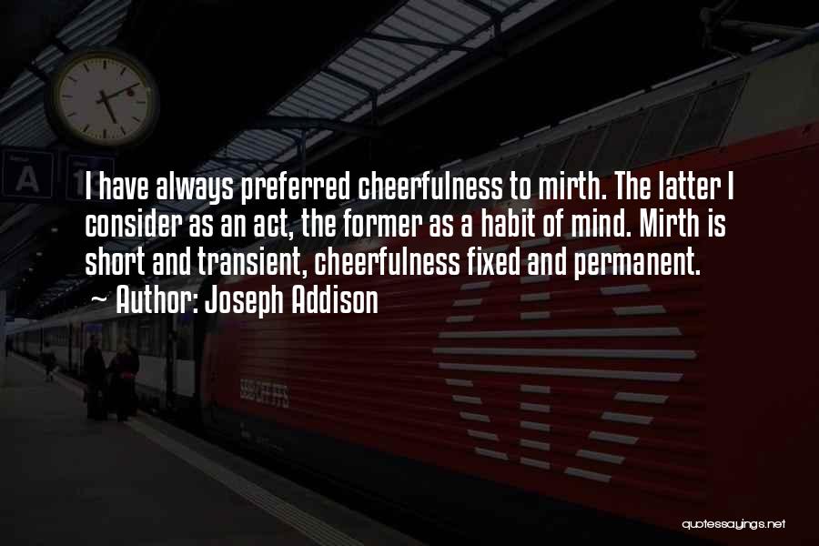 Cheerfulness Quotes By Joseph Addison