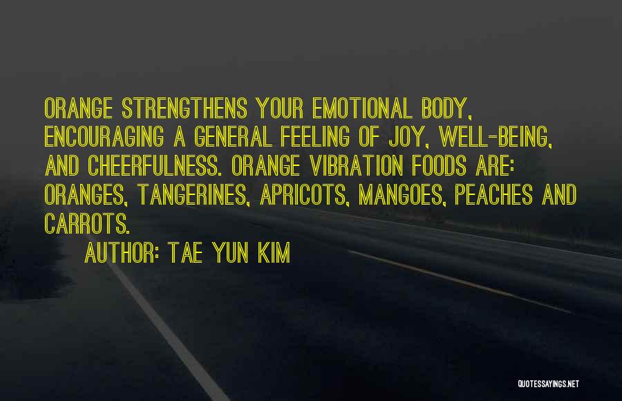 Cheerfulness Quotes By Tae Yun Kim
