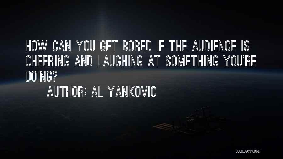 Cheering Quotes By Al Yankovic