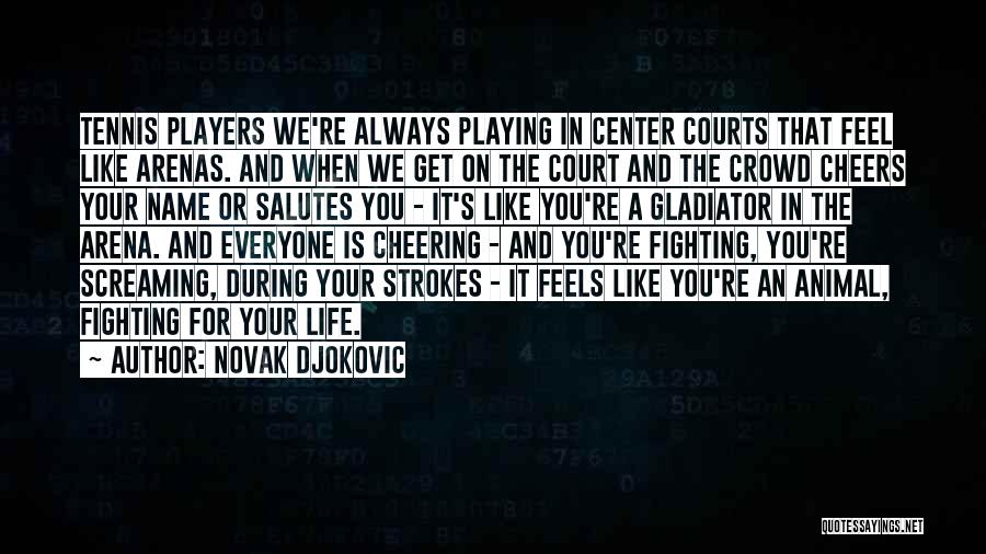 Cheering Quotes By Novak Djokovic