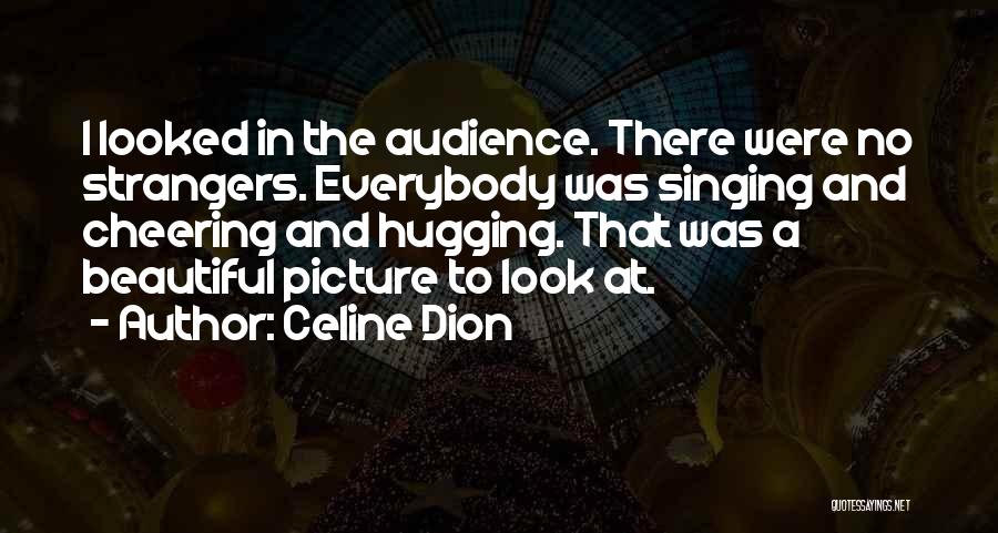 Cheering Up Yourself Quotes By Celine Dion