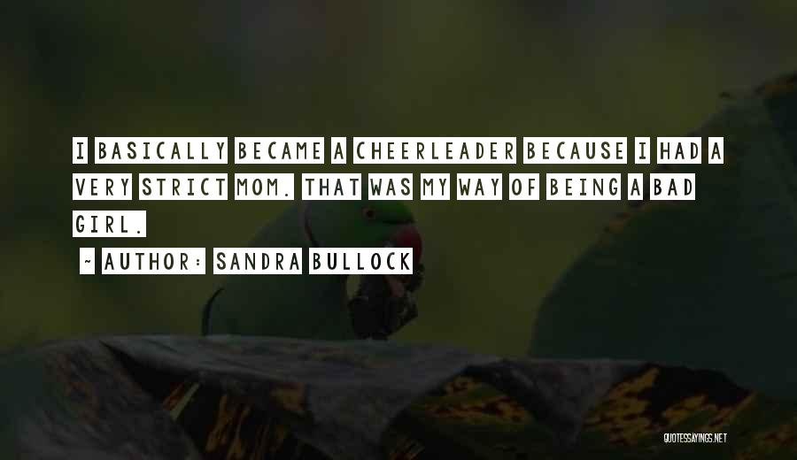 Cheerleader Mom Quotes By Sandra Bullock