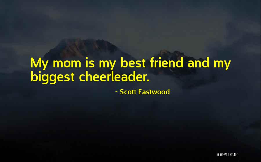 Cheerleader Mom Quotes By Scott Eastwood Cheerleader Mom Quotes By Scott Eastwood