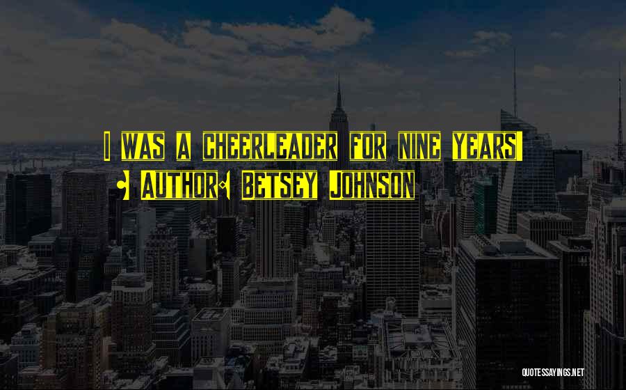 Cheerleader Quotes By Betsey Johnson