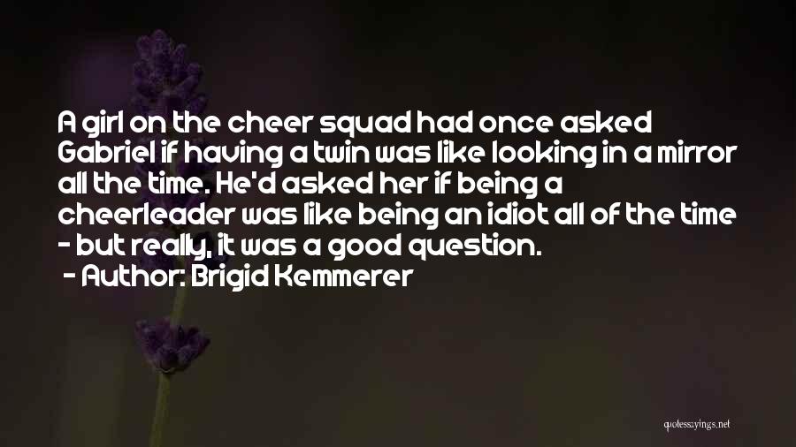 Cheerleader Quotes By Brigid Kemmerer