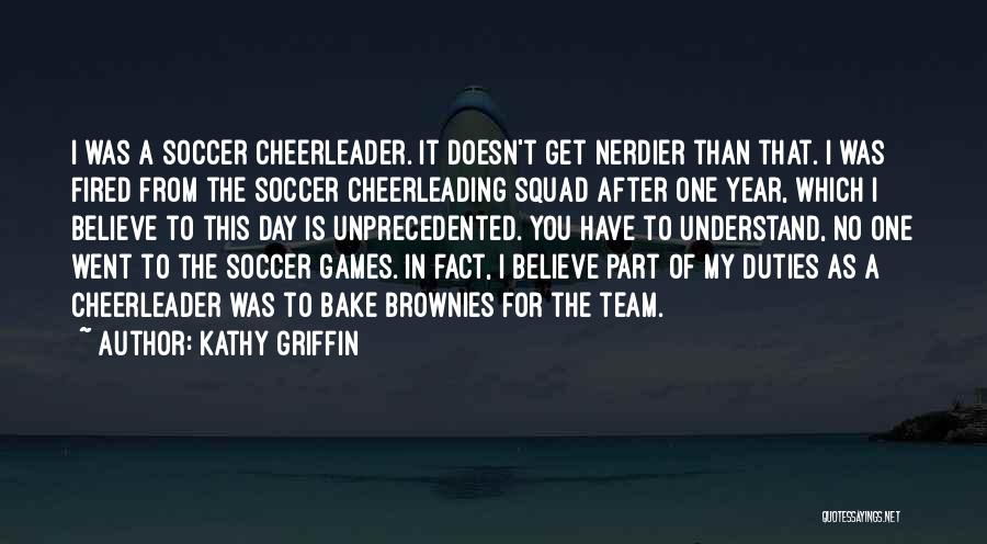 Cheerleader Quotes By Kathy Griffin