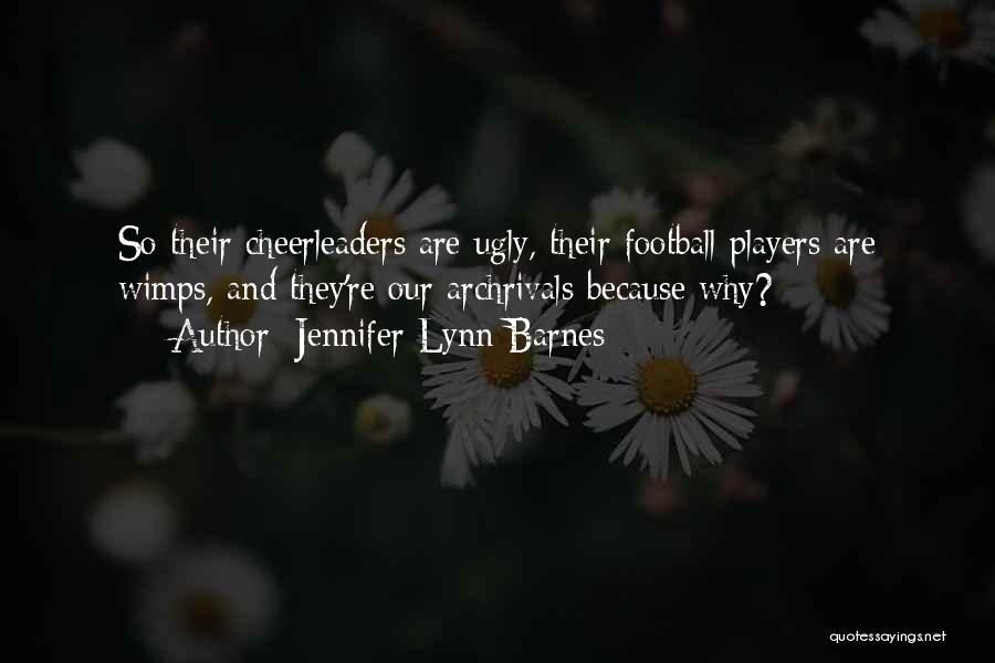 Cheerleaders And Football Players Quotes By Jennifer Lynn Barnes