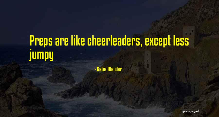 Cheerleaders Quotes By Katie Alender