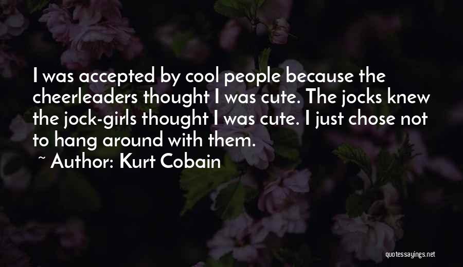 Cheerleaders Quotes By Kurt Cobain