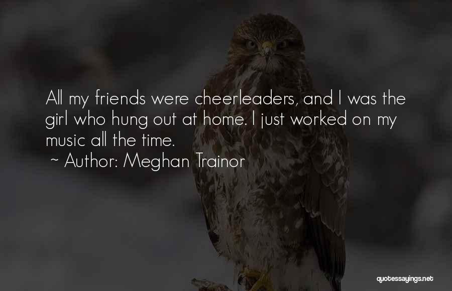 Cheerleaders Quotes By Meghan Trainor