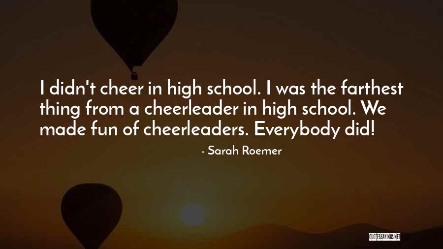 Cheerleaders Quotes By Sarah Roemer