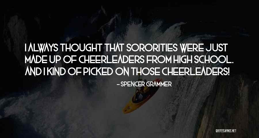 Cheerleaders Quotes By Spencer Grammer